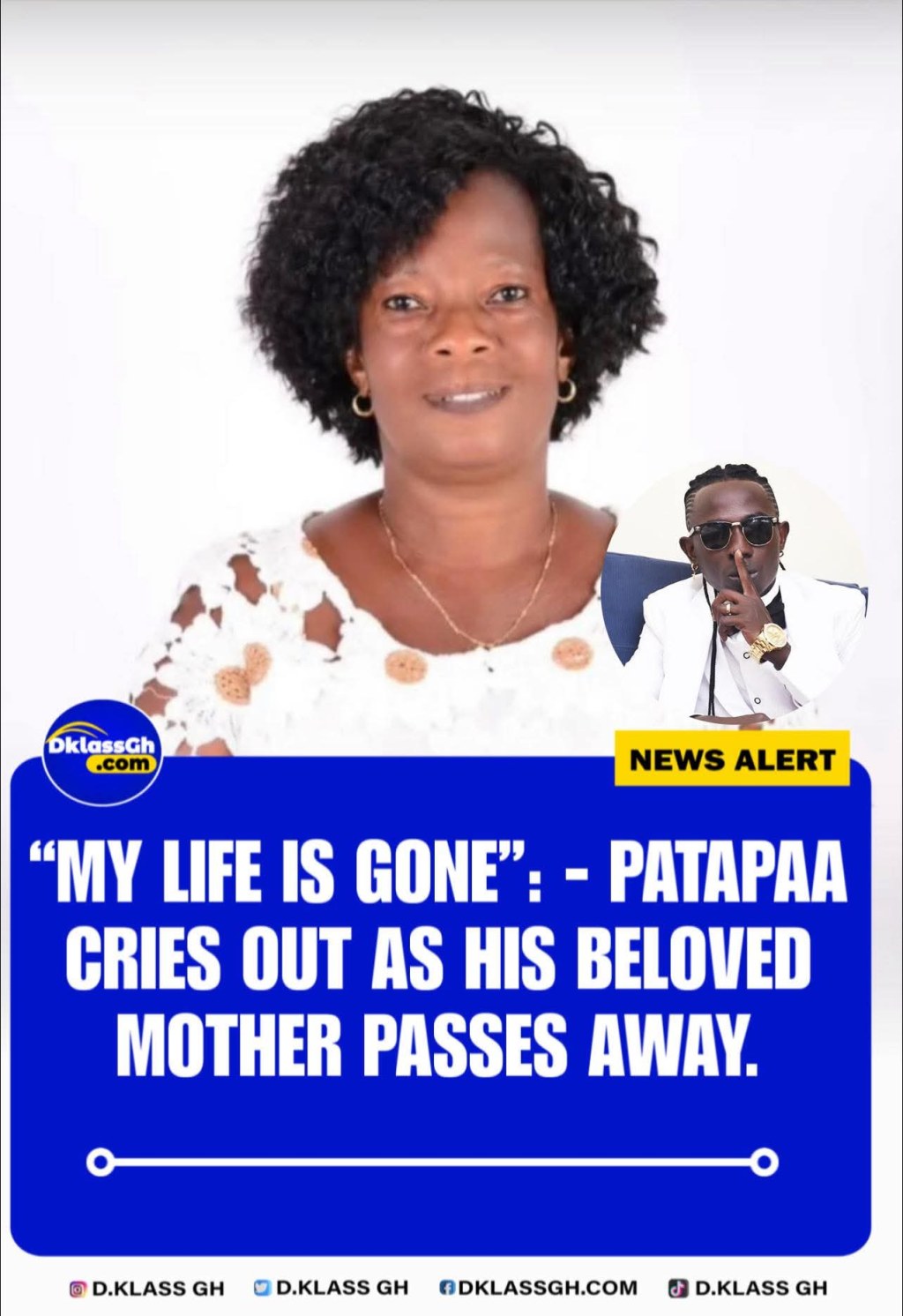 My life is gone”: PATAPAA cries out as his beloved mother passes&nbsp;away.